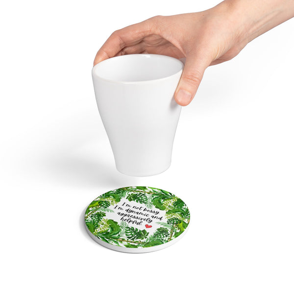 Inspirational Ceramic Coaster - "I'm Not Bossy, I'm Dynamic and Aggressively Helpful" - Tropical Leaf Design