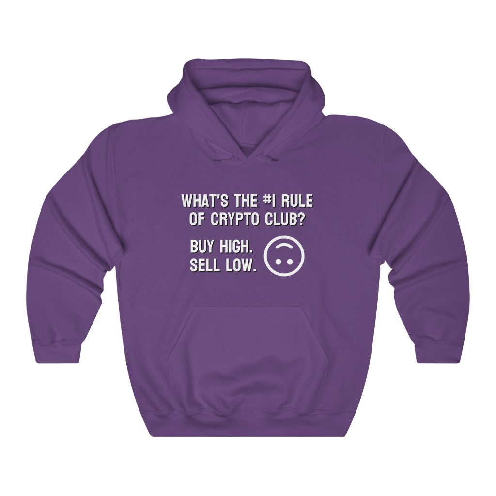 What's the #1 Rule of Crypto Club? Buy High. Sell Low. Hoodie
