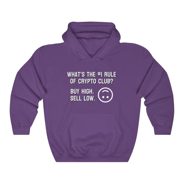 What's the #1 Rule of Crypto Club? Buy High. Sell Low. Hoodie