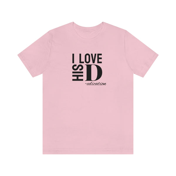 I Love His Dedication Tee// Couples Shirts