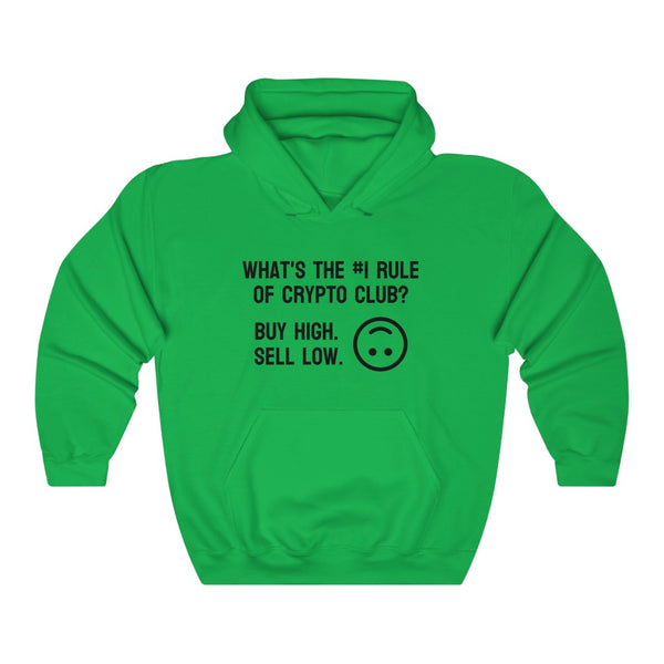What's the #1 Rule of Crypto Club? Buy High. Sell Low. Hoodie