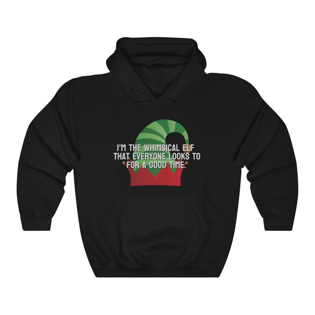 I'm the whimsical elf that everyone looks to for a good time Hoodie