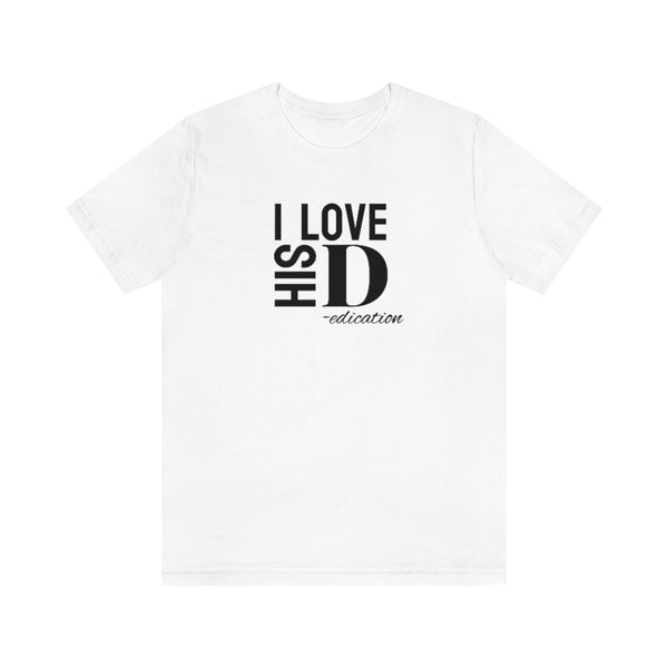 I Love His Dedication Tee// Couples Shirts