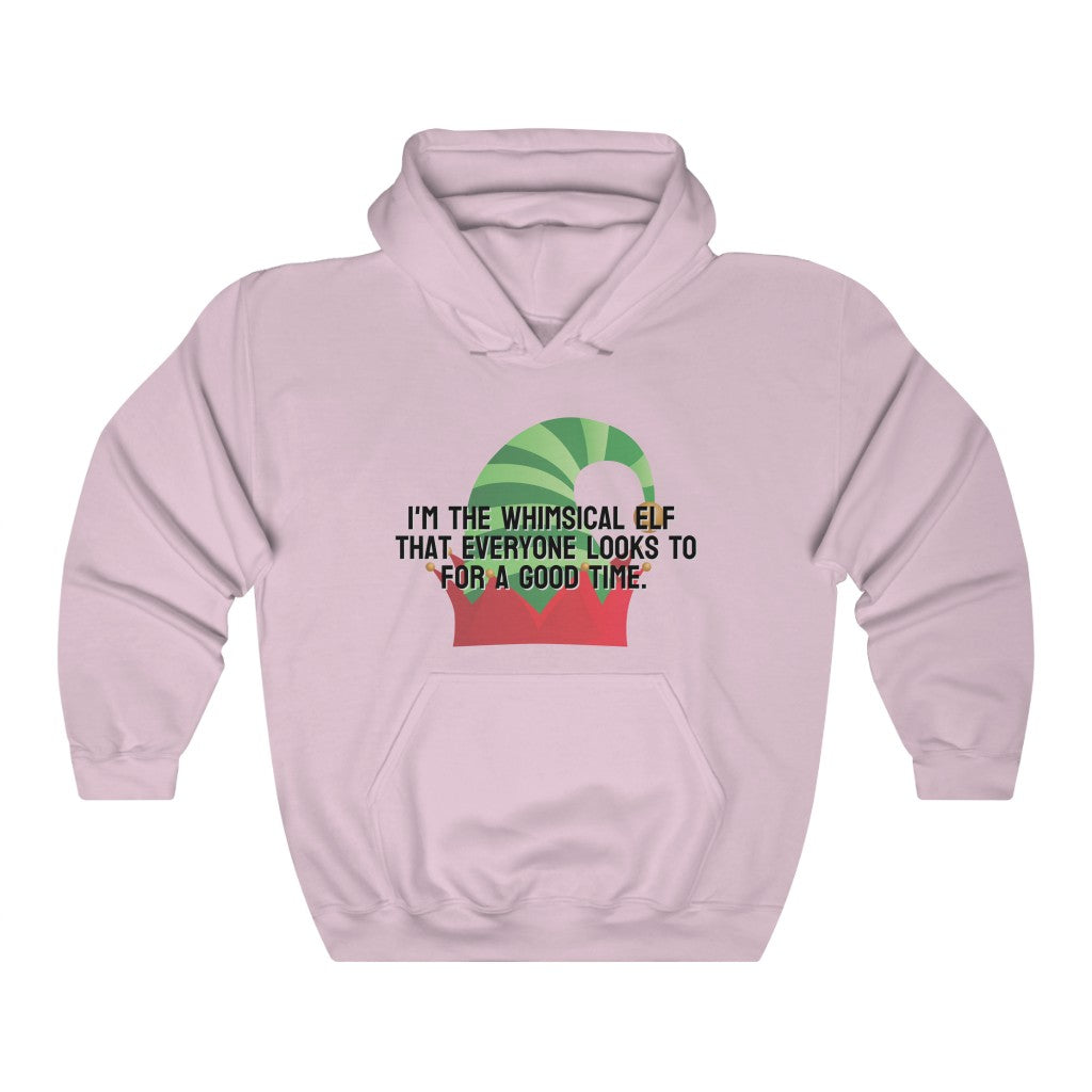 I'm the whimsical elf that everyone looks to for a good time Hoodie