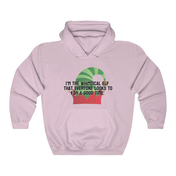 I'm the whimsical elf that everyone looks to for a good time Hoodie