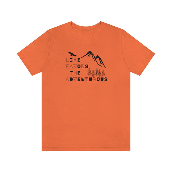 Life Favors the Adventurous Tee