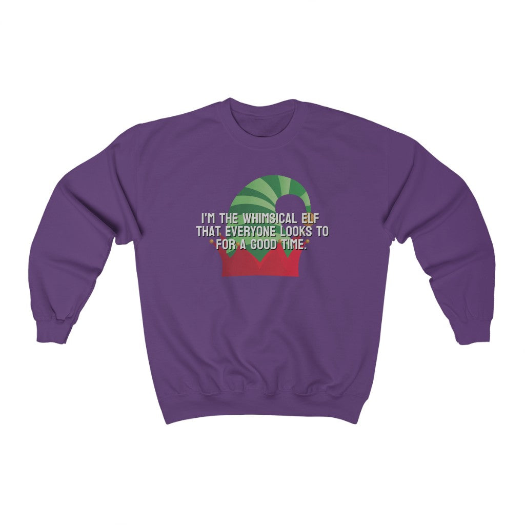 I'm the whimsical elf that everyone looks to for a good time Sweatshirt