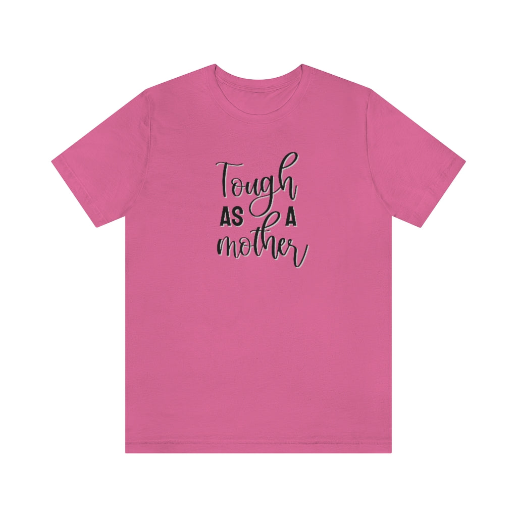 Tough as a Mother Tee