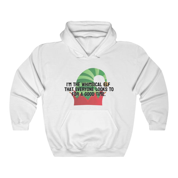 I'm the whimsical elf that everyone looks to for a good time Hoodie