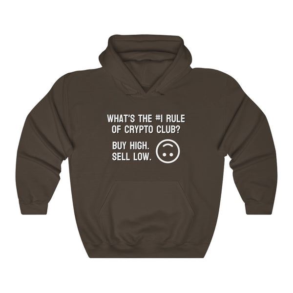 What's the #1 Rule of Crypto Club? Buy High. Sell Low. Hoodie