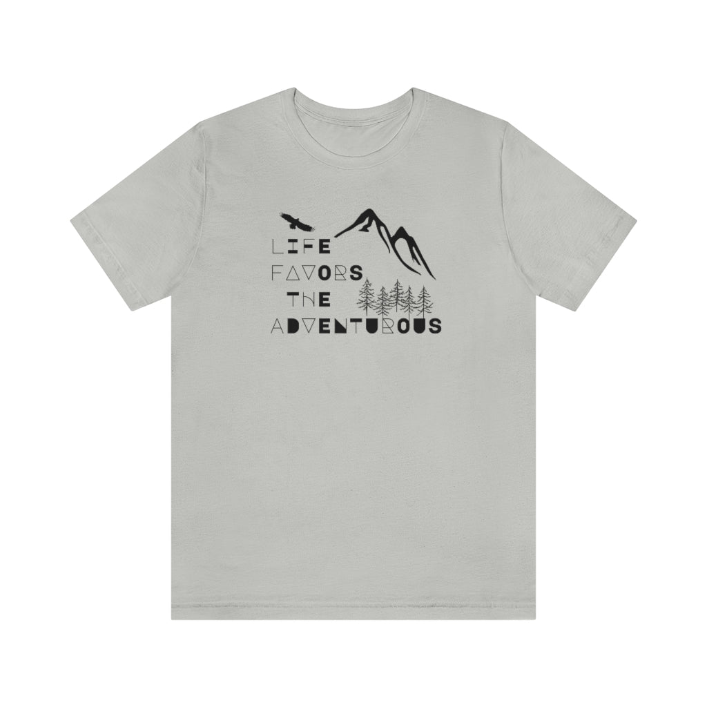 Life Favors the Adventurous Tee
