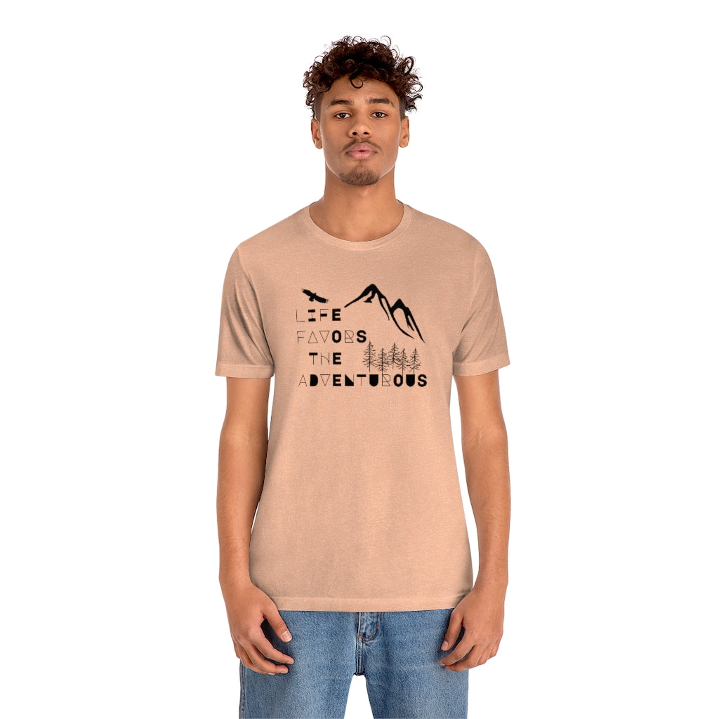 Life Favors the Adventurous Tee