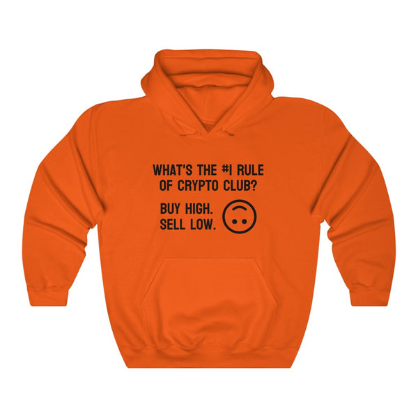 What's the #1 Rule of Crypto Club? Buy High. Sell Low. Hoodie