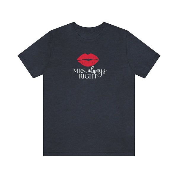 Mrs. Always Right Tee // Couples Shirts