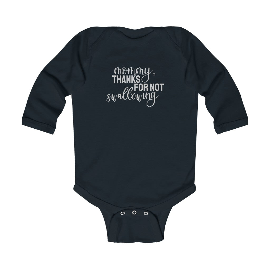 Mommy, Thanks For Not Swallowing // Long Sleeve Onesies®/Bodysuit