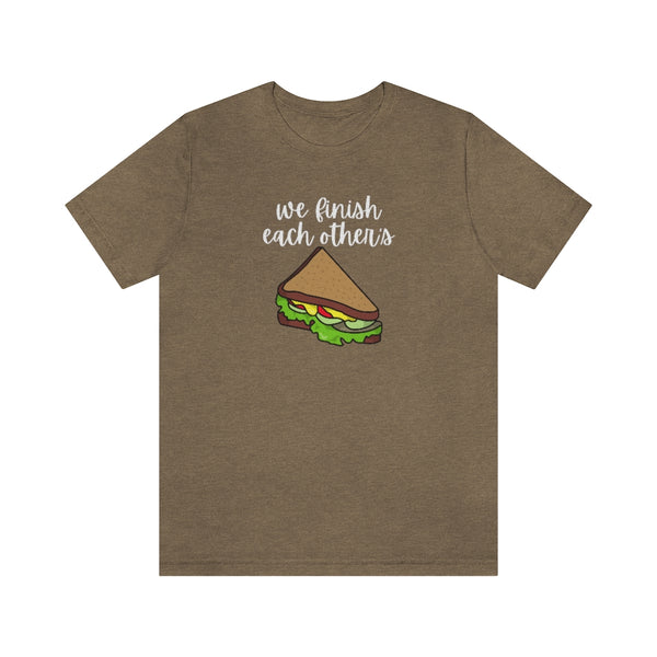 We finish each other's... Tee // Couples Shirts