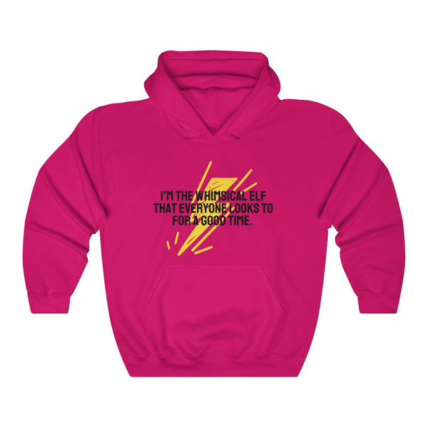 I'm the whimsical elf that everyone looks to for a good time Hoodie