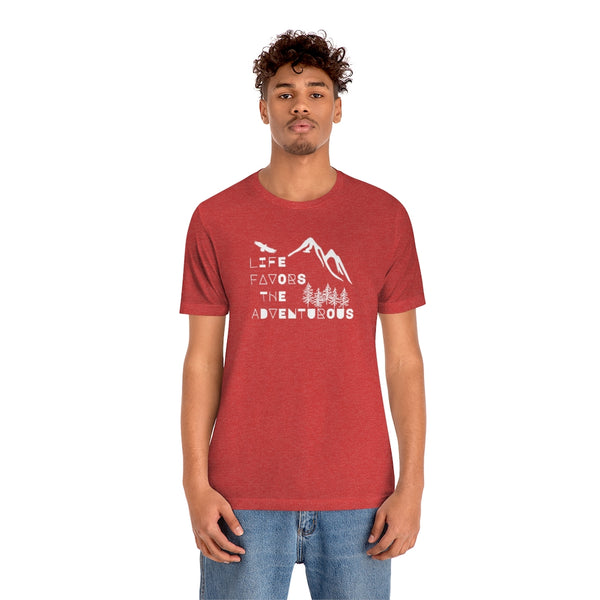 Life Favors the Adventurous Tee