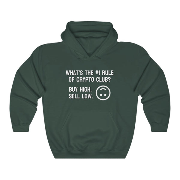 What's the #1 Rule of Crypto Club? Buy High. Sell Low. Hoodie