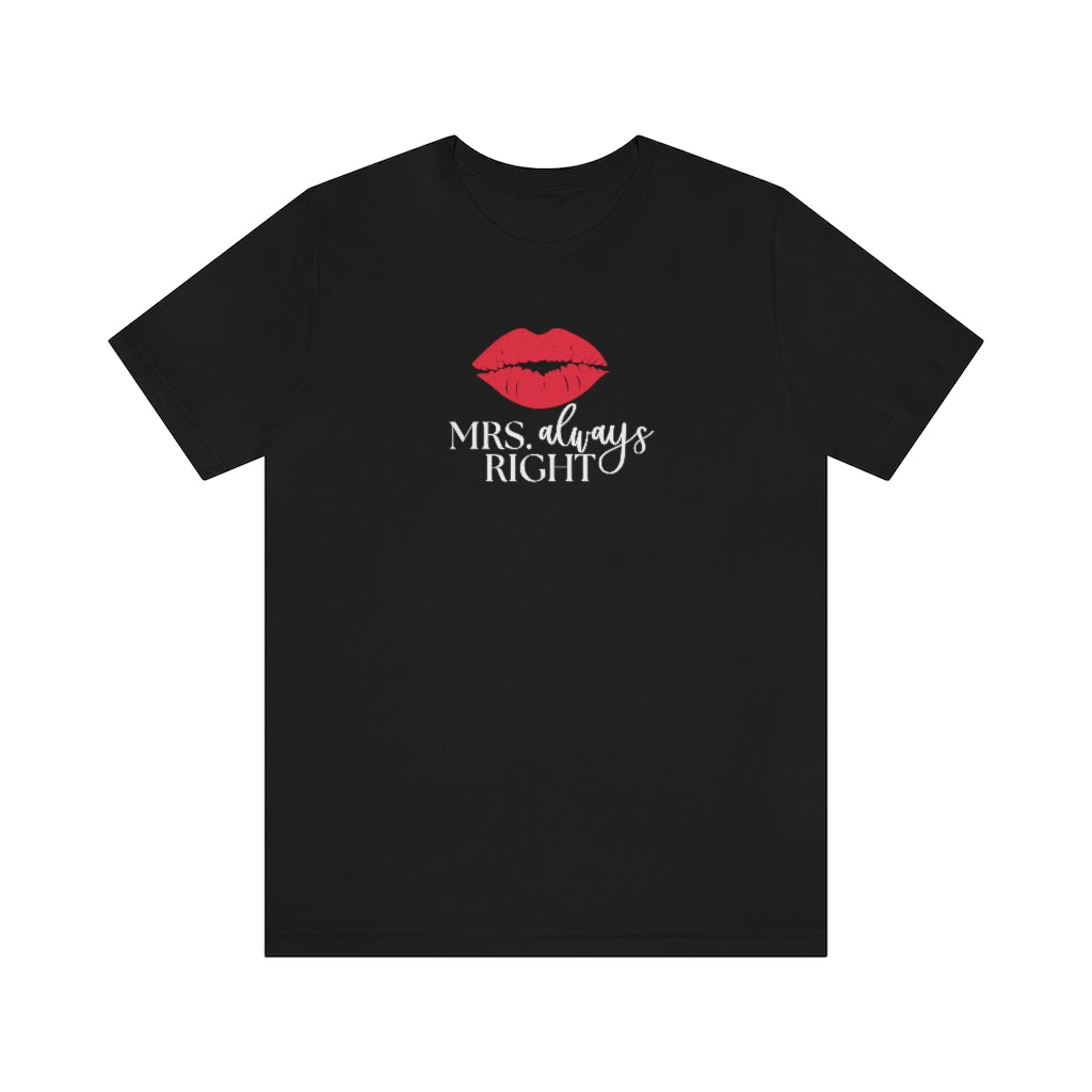 Mrs. Always Right Tee // Couples Shirts