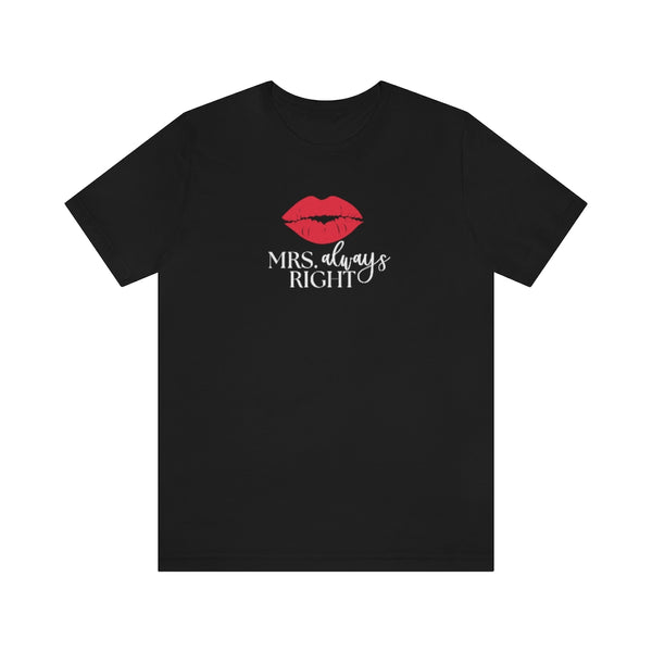 Mrs. Always Right Tee // Couples Shirts