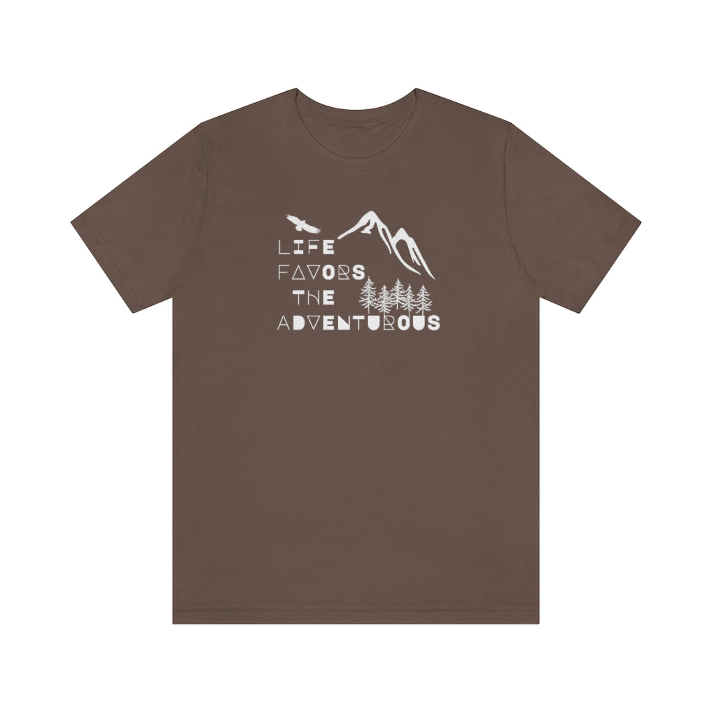 Life Favors the Adventurous Tee
