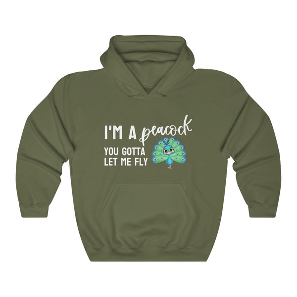 I'm a Peacock. You Gotta Let Me Fly Hoodie
