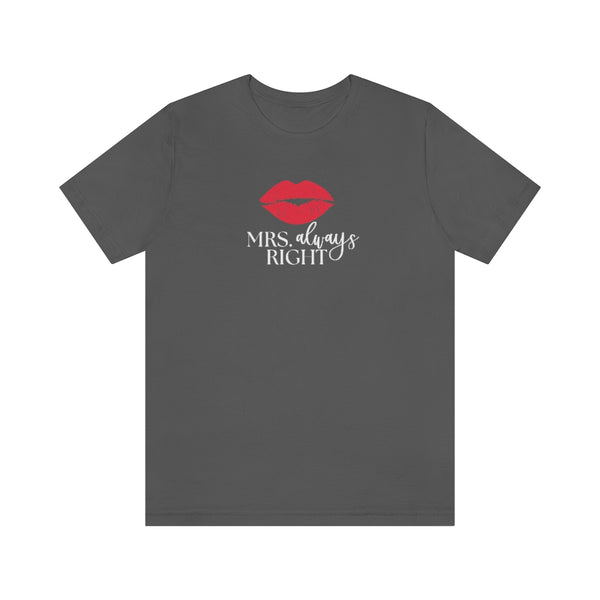 Mrs. Always Right Tee // Couples Shirts