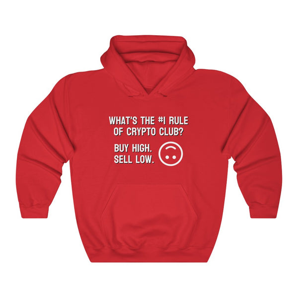 What's the #1 Rule of Crypto Club? Buy High. Sell Low. Hoodie