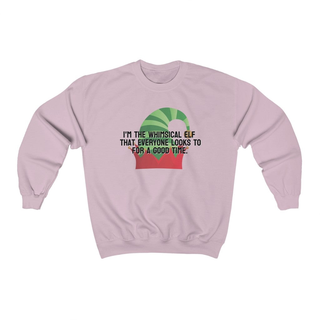 I'm the whimsical elf that everyone looks to for a good time Sweatshirt