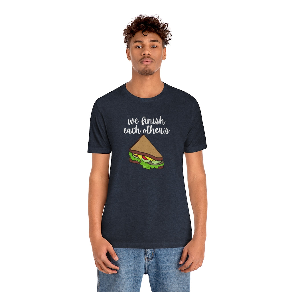 We finish each other's... Tee // Couples Shirts