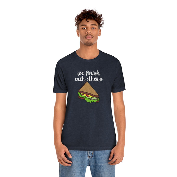 We finish each other's... Tee // Couples Shirts