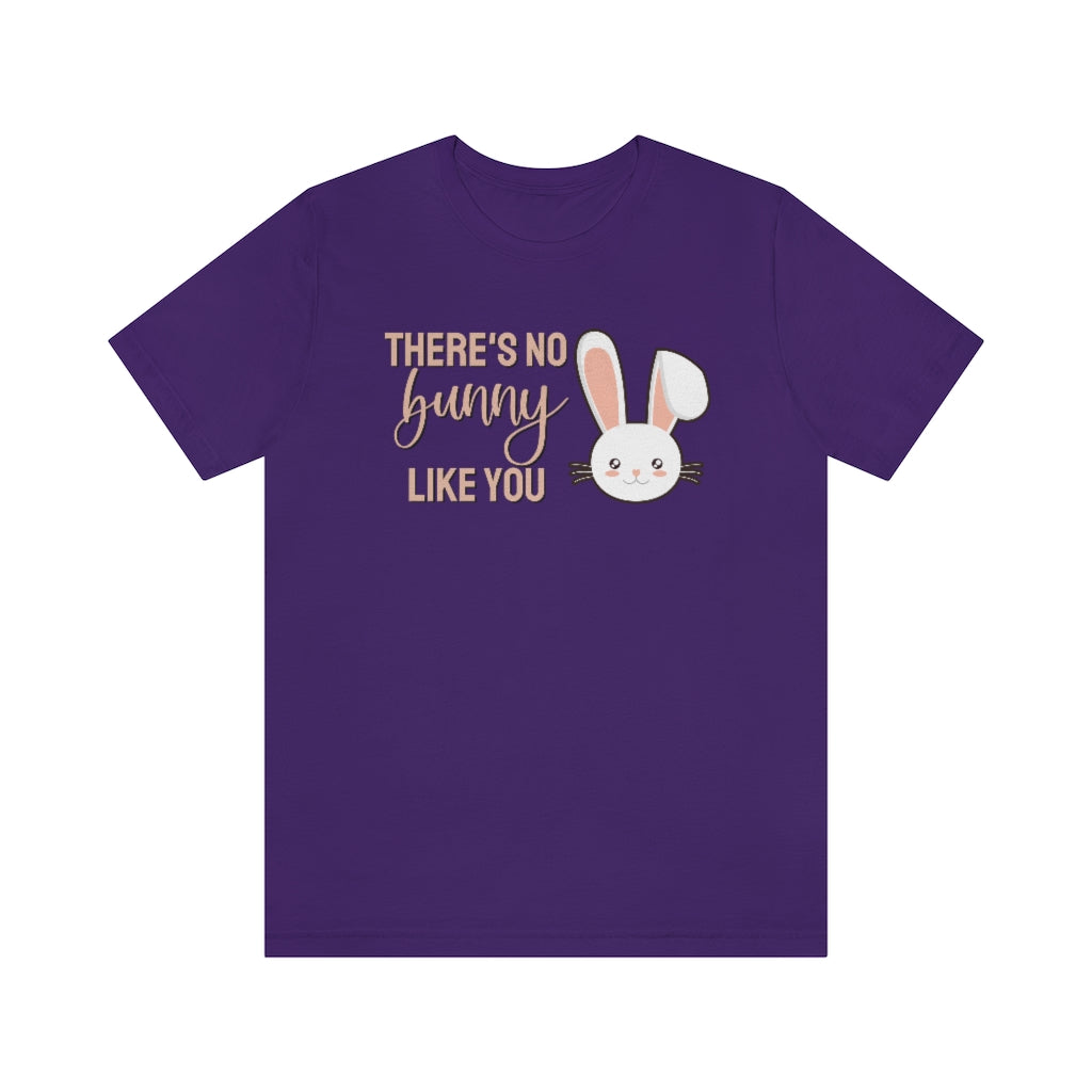 There's No Bunny Like You Tee