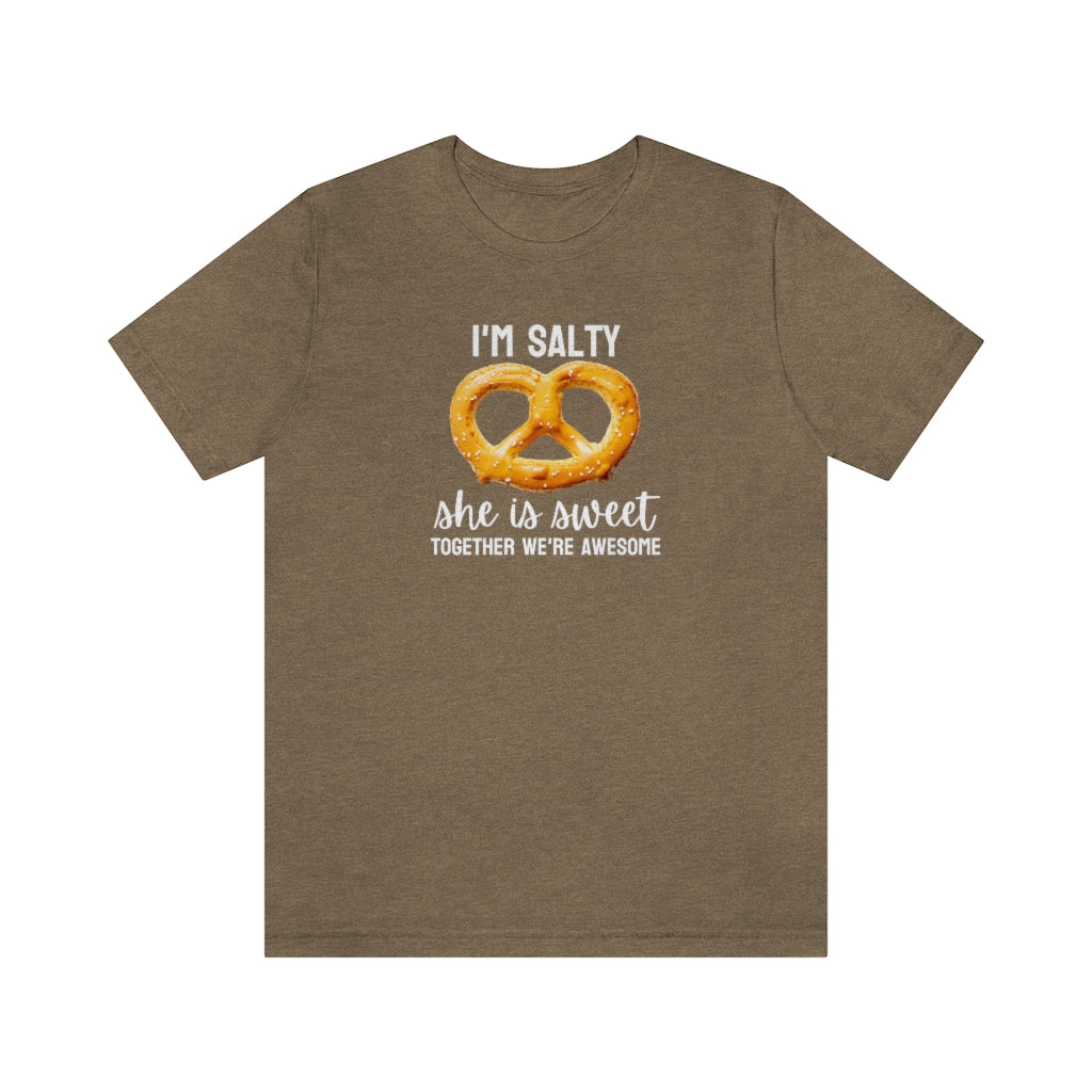 I'm Salty, she is sweet. Together we're awesome Tee // Couples Shirts