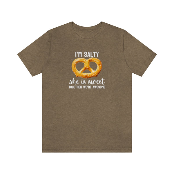 I'm Salty, she is sweet. Together we're awesome Tee // Couples Shirts