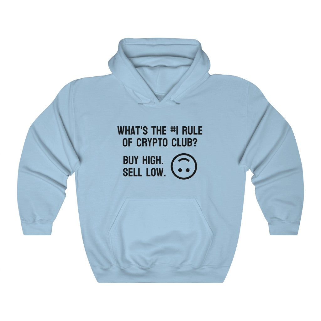 What's the #1 Rule of Crypto Club? Buy High. Sell Low. Hoodie