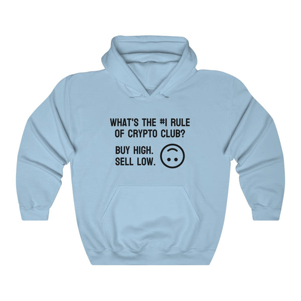 What's the #1 Rule of Crypto Club? Buy High. Sell Low. Hoodie
