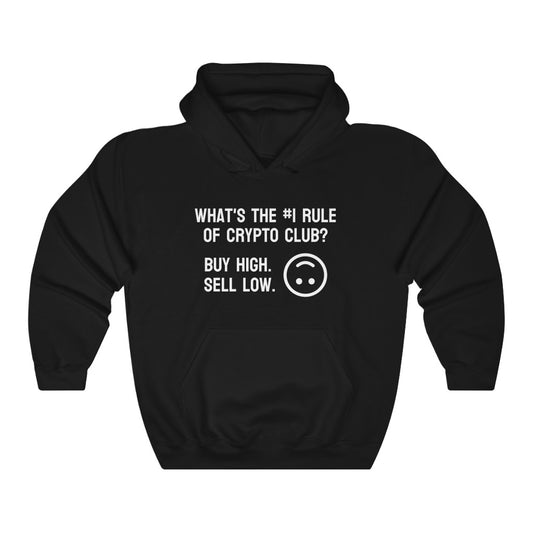 What's the #1 Rule of Crypto Club? Buy High. Sell Low. Hoodie