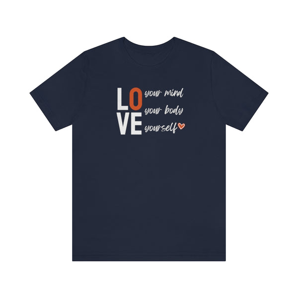 Love Your Mind, Love Your Body, Love Yourself Tee