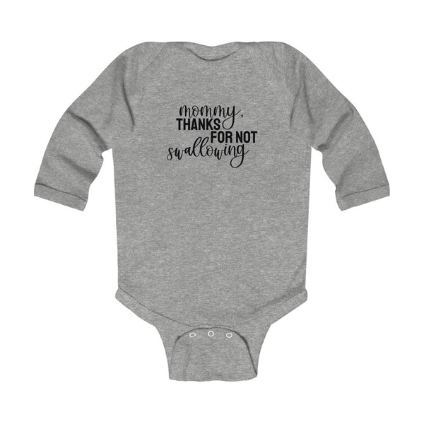 Mommy, Thanks For Not Swallowing // Long Sleeve Onesies®/Bodysuit