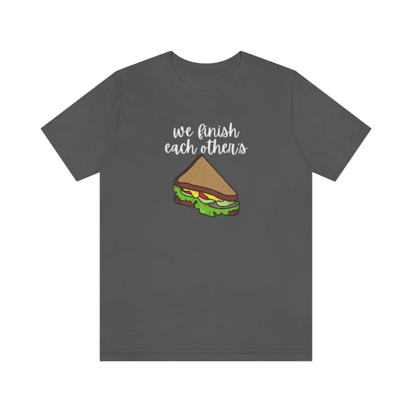 We finish each other's... Tee // Couples Shirts