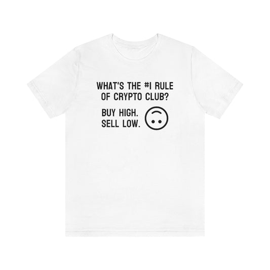 What's the #1 Rule of Crypto Club? Buy High. Sell Low. Tee