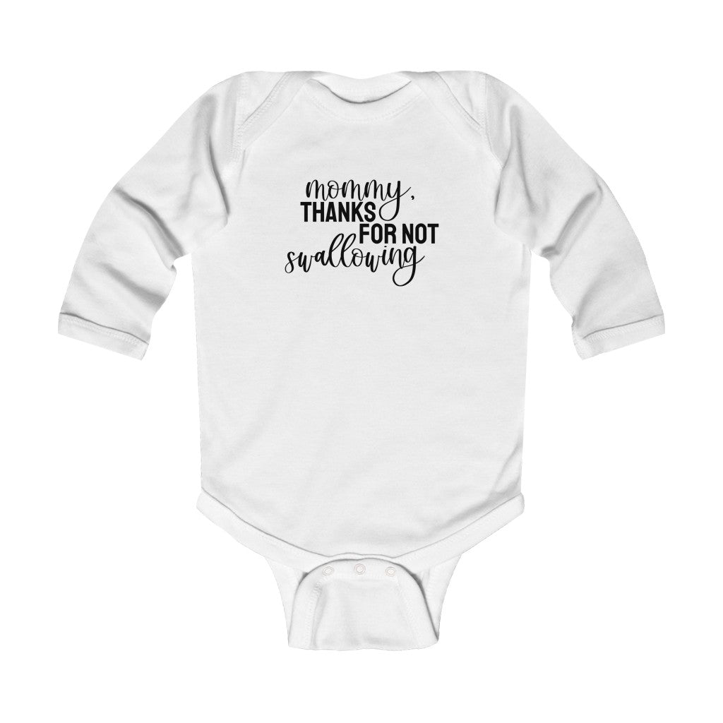 Mommy, Thanks For Not Swallowing // Long Sleeve Onesies®/Bodysuit