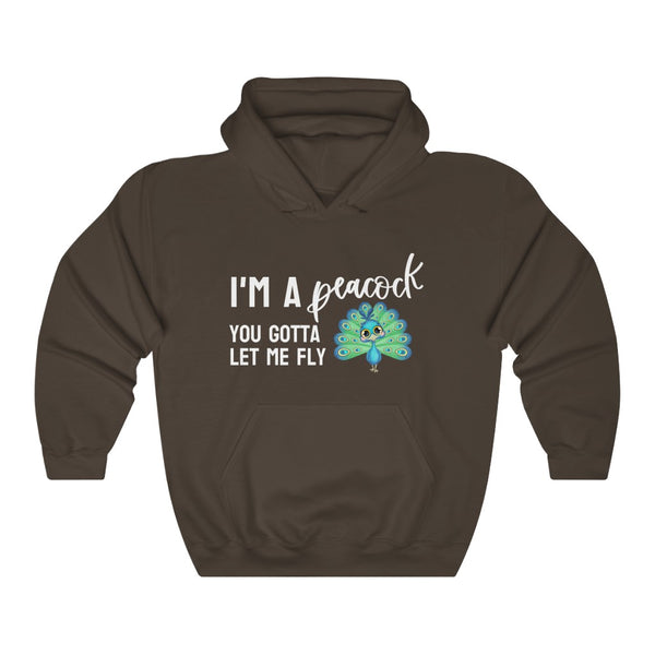 I'm a Peacock. You Gotta Let Me Fly Hoodie