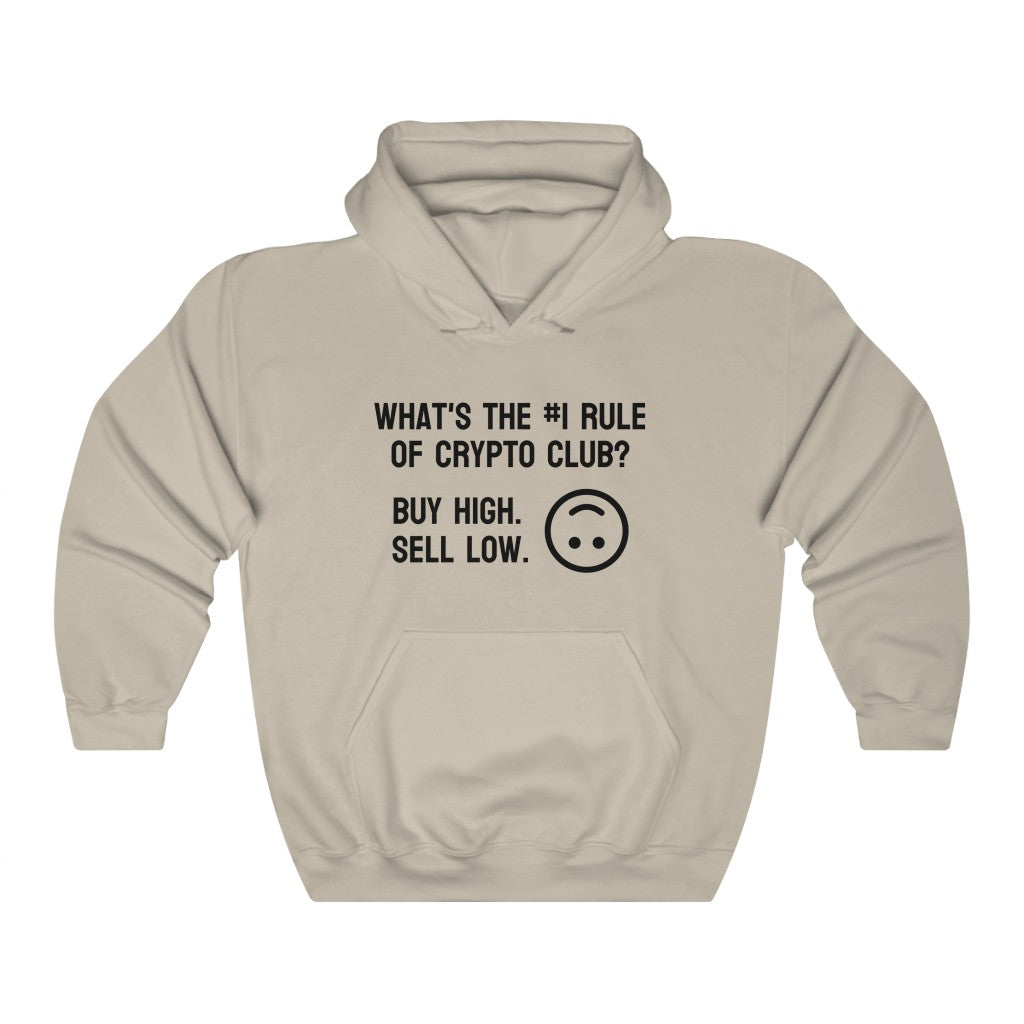 What's the #1 Rule of Crypto Club? Buy High. Sell Low. Hoodie