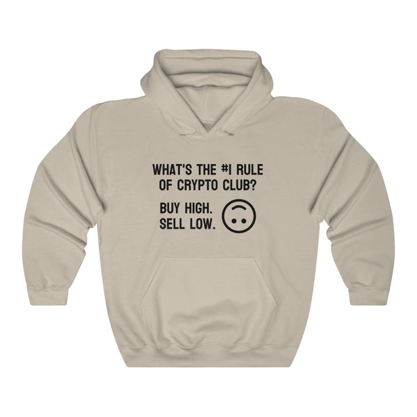 What's the #1 Rule of Crypto Club? Buy High. Sell Low. Hoodie