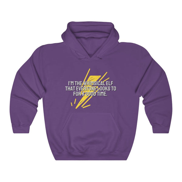 I'm the whimsical elf that everyone looks to for a good time Hoodie