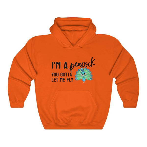 I'm a Peacock. You Gotta Let Me Fly Hoodie