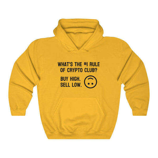 What's the #1 Rule of Crypto Club? Buy High. Sell Low. Hoodie