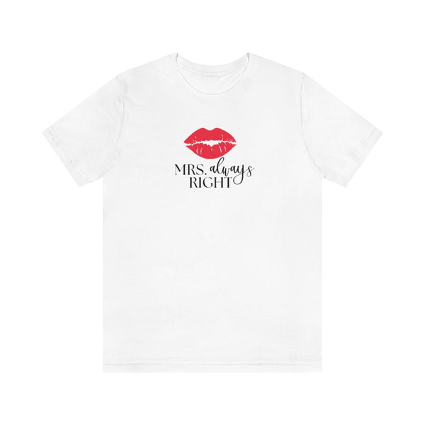 Mrs. Always Right Tee // Couples Shirts